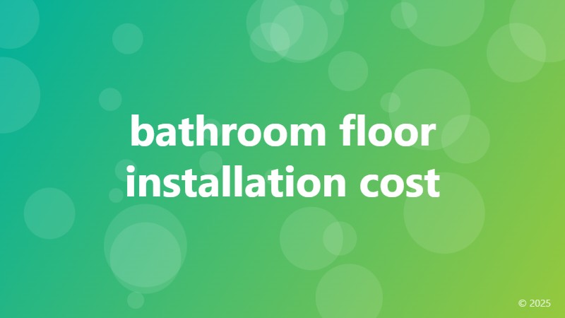 bathroom floor installation cost