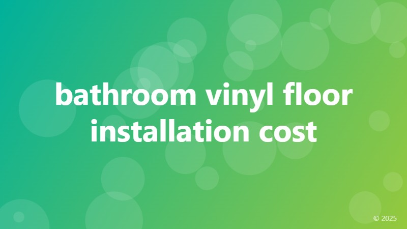 bathroom vinyl floor installation cost