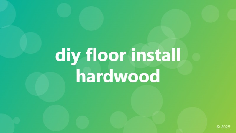 diy floor install hardwood