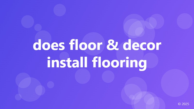 does floor & decor install flooring