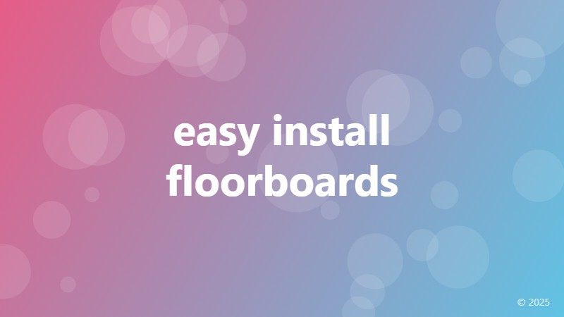easy install floorboards