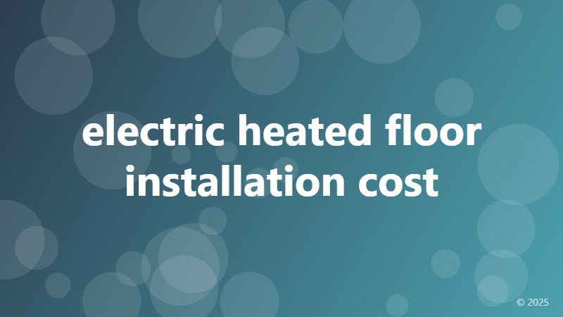 electric heated floor installation cost