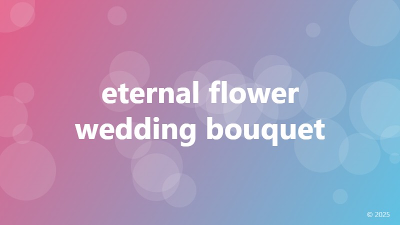 eternal flower wedding bouquet