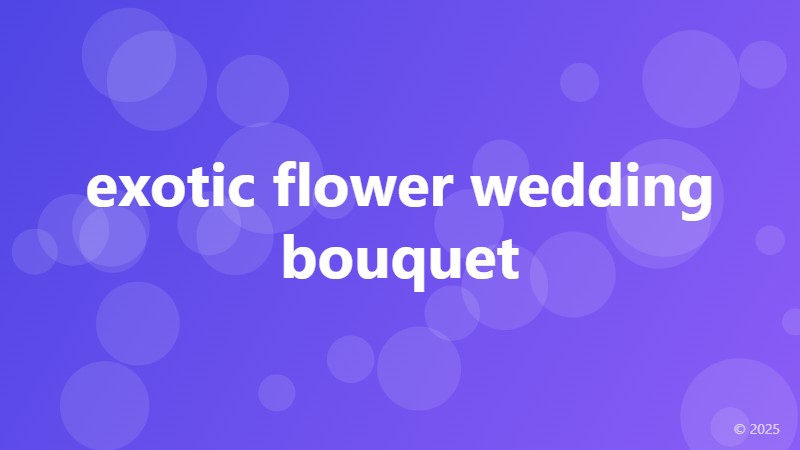 exotic flower wedding bouquet