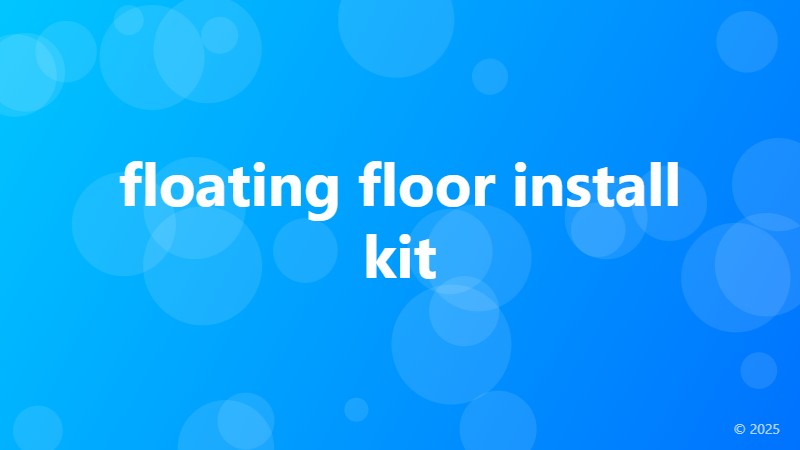 floating floor install kit