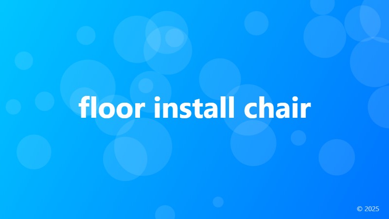 floor install chair