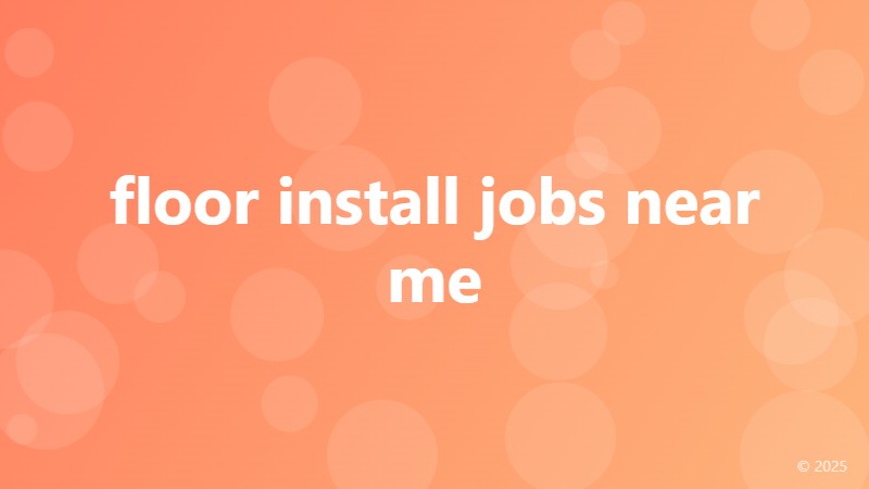floor install jobs near me
