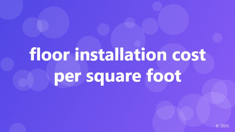 floor installation cost per square foot