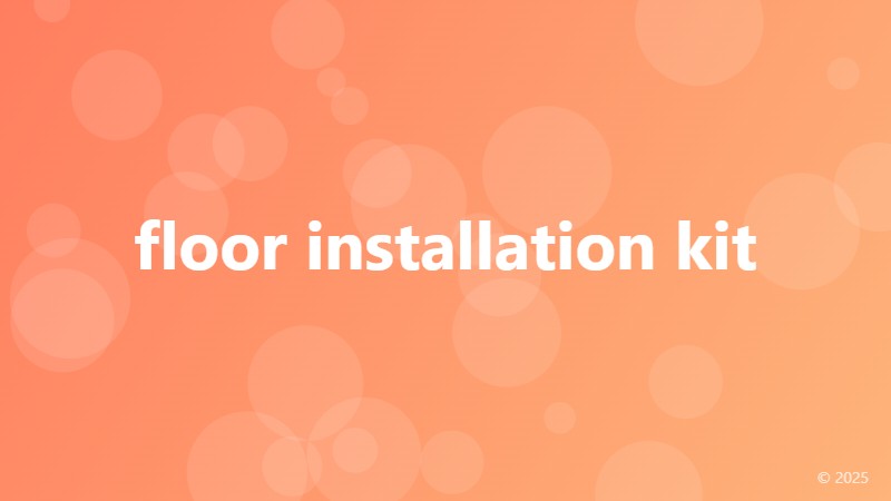 floor installation kit
