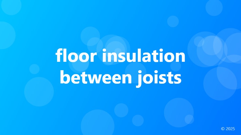 floor insulation between joists