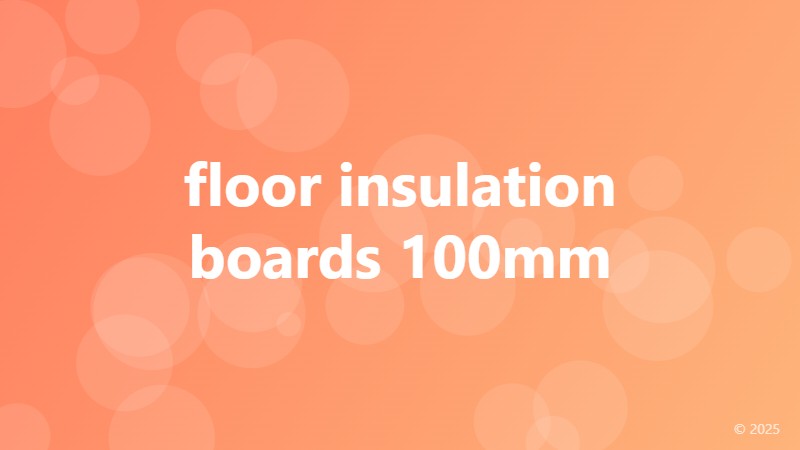 floor insulation boards 100mm