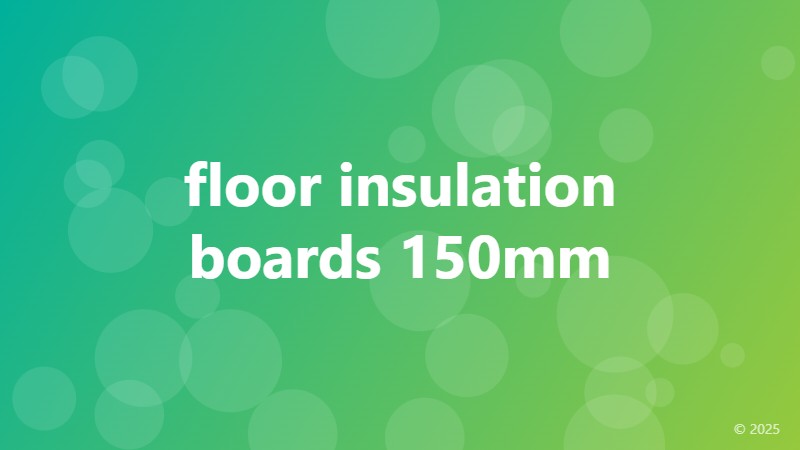 floor insulation boards 150mm