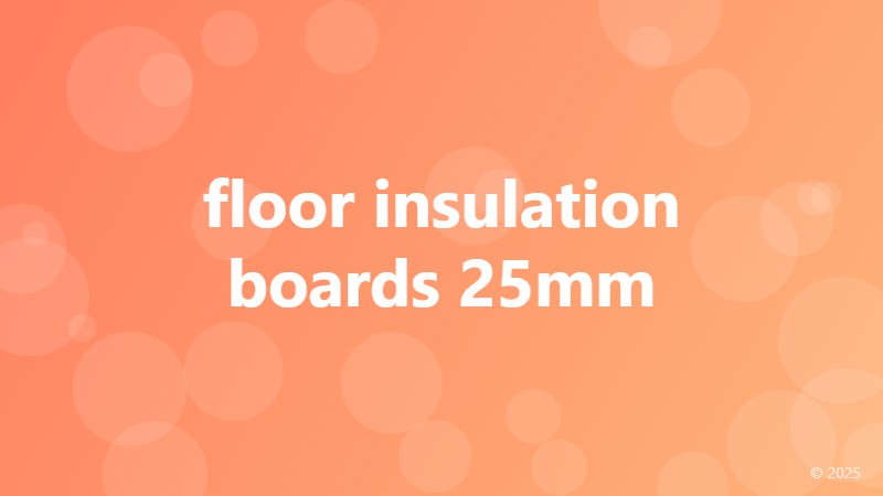 floor insulation boards 25mm
