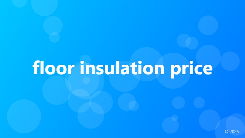floor insulation price