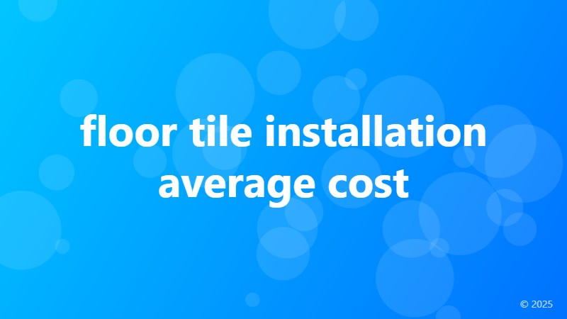 floor tile installation average cost