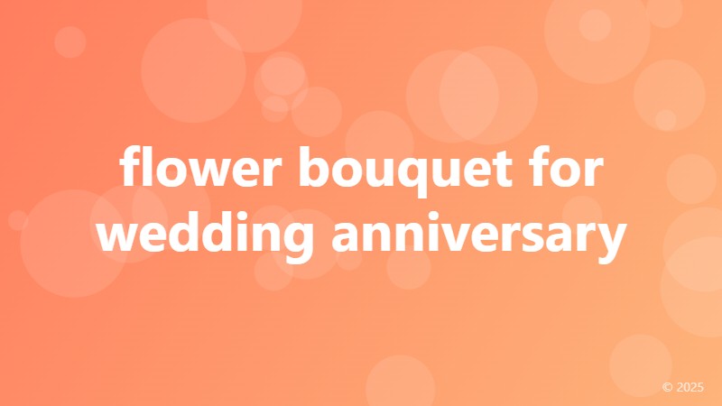 flower bouquet for wedding anniversary