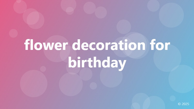 flower decoration for birthday