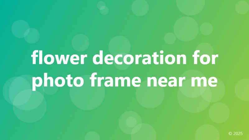 flower decoration for photo frame near me