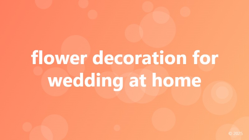 flower decoration for wedding at home