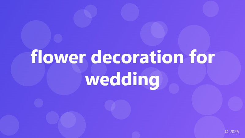 flower decoration for wedding