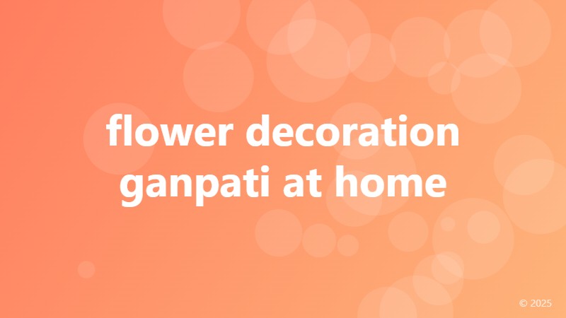 flower decoration ganpati at home