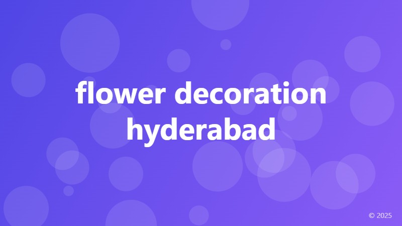 flower decoration hyderabad