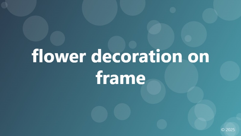 flower decoration on frame