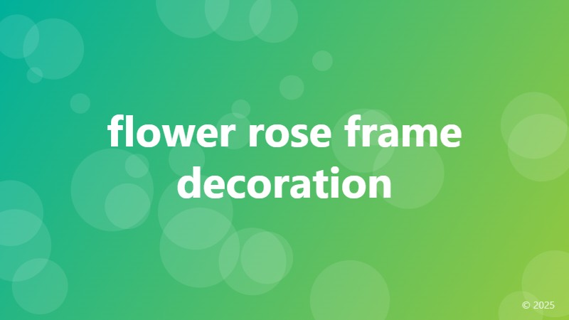 flower rose frame decoration