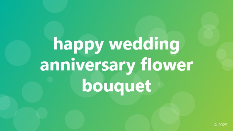 happy wedding anniversary flower bouquet