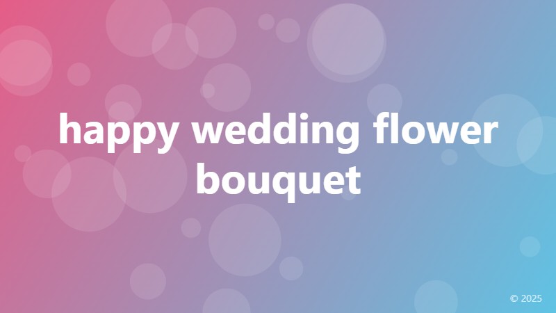 happy wedding flower bouquet