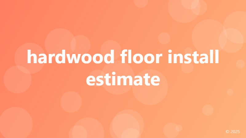 hardwood floor install estimate