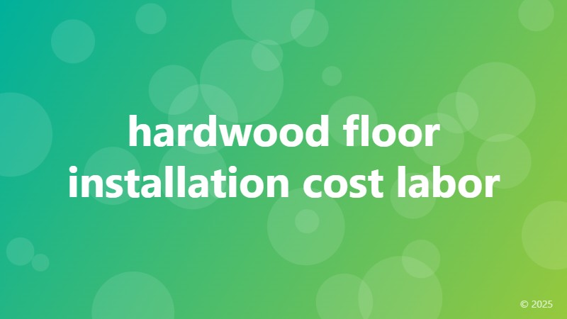hardwood floor installation cost labor