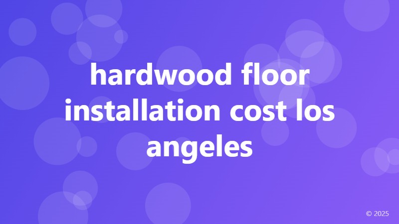 hardwood floor installation cost los angeles
