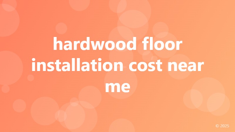 hardwood floor installation cost near me