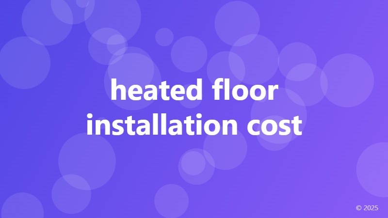 heated floor installation cost