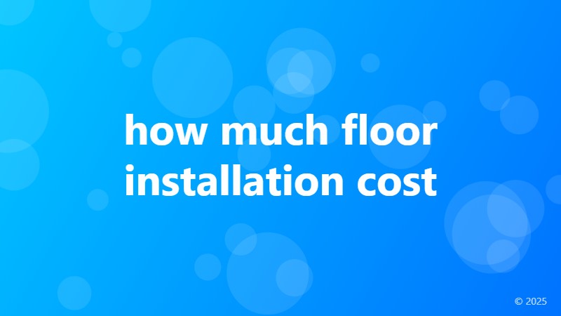 how much floor installation cost