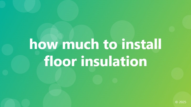 how much to install floor insulation