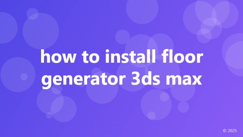 how to install floor generator 3ds max
