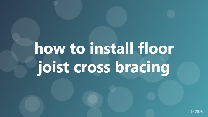 how to install floor joist cross bracing