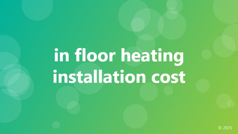 in floor heating installation cost