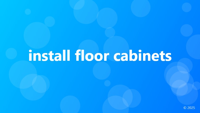 install floor cabinets