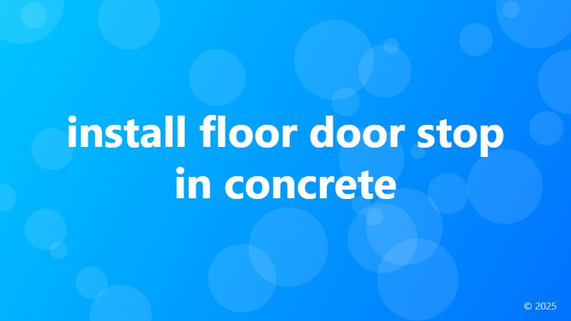 install floor door stop in concrete