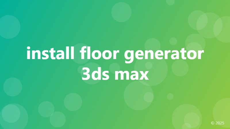 install floor generator 3ds max