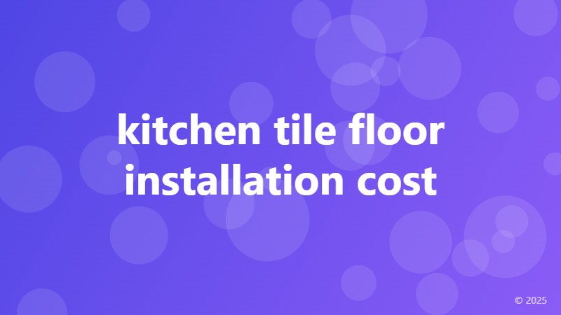 kitchen tile floor installation cost