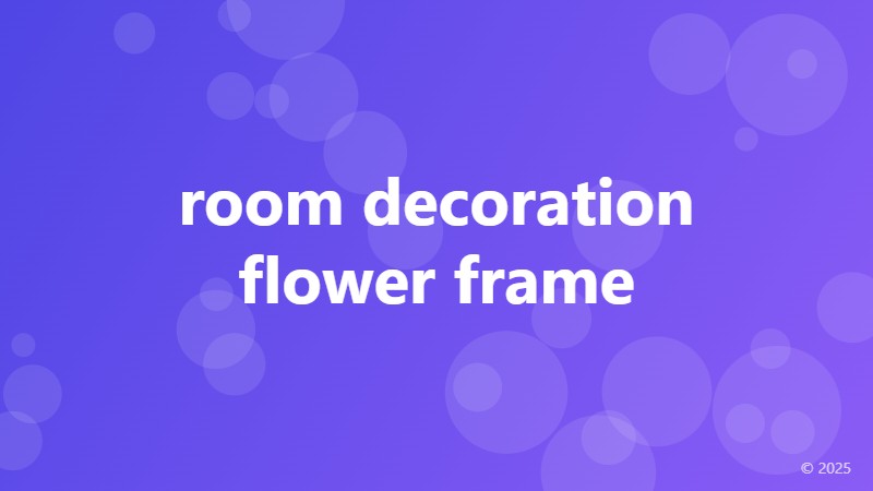 room decoration flower frame