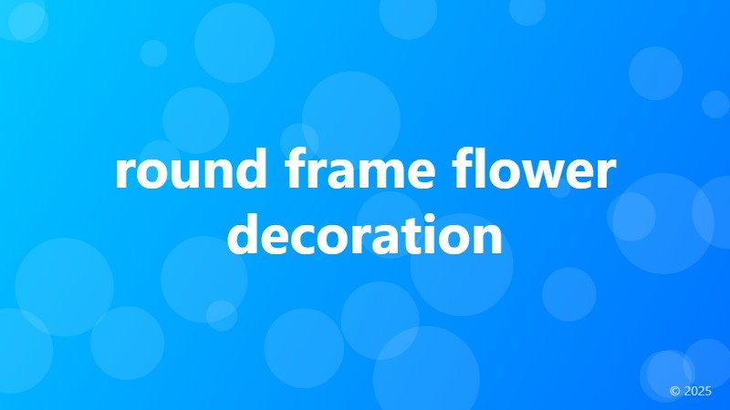 round frame flower decoration