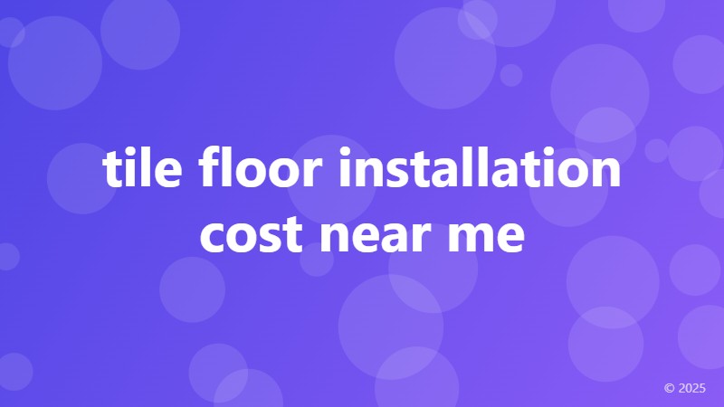 tile floor installation cost near me
