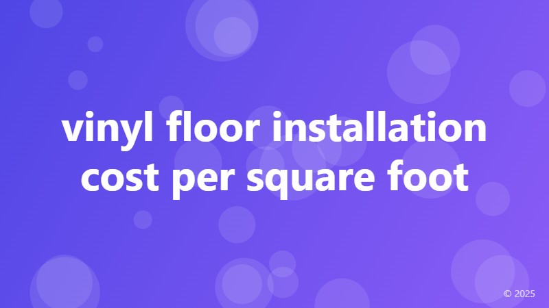 vinyl floor installation cost per square foot