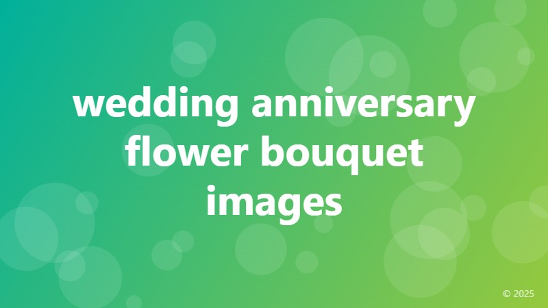 wedding anniversary flower bouquet images