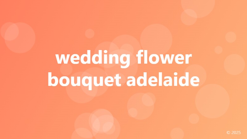 wedding flower bouquet adelaide